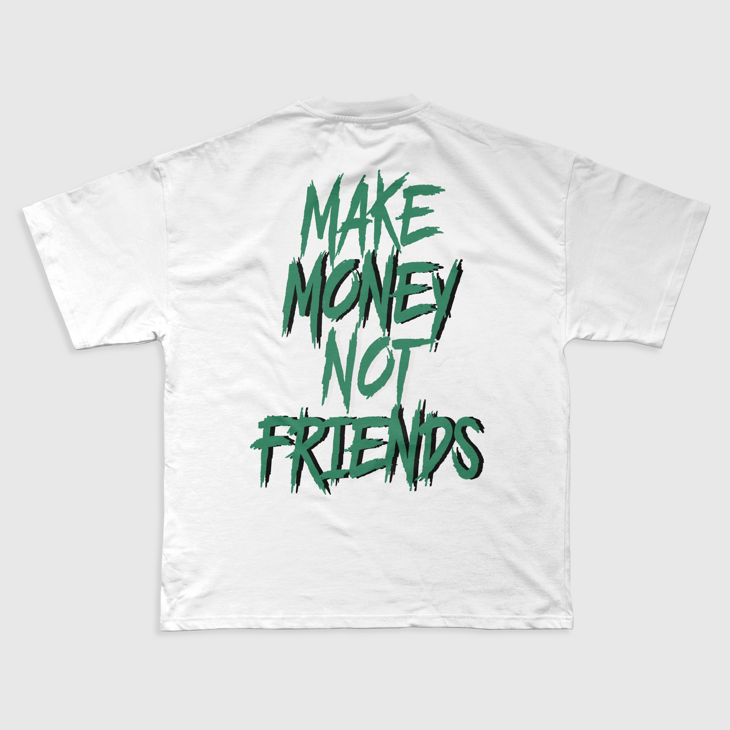 Make Money Not Friends Green (White)